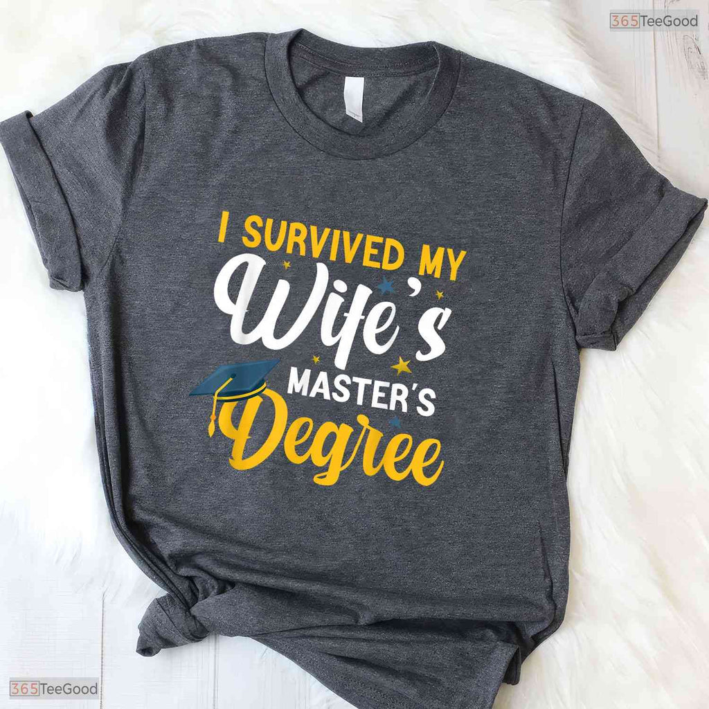 I Survived My Wifes Masters Degree Funny Husband College Graduation Party Shirt