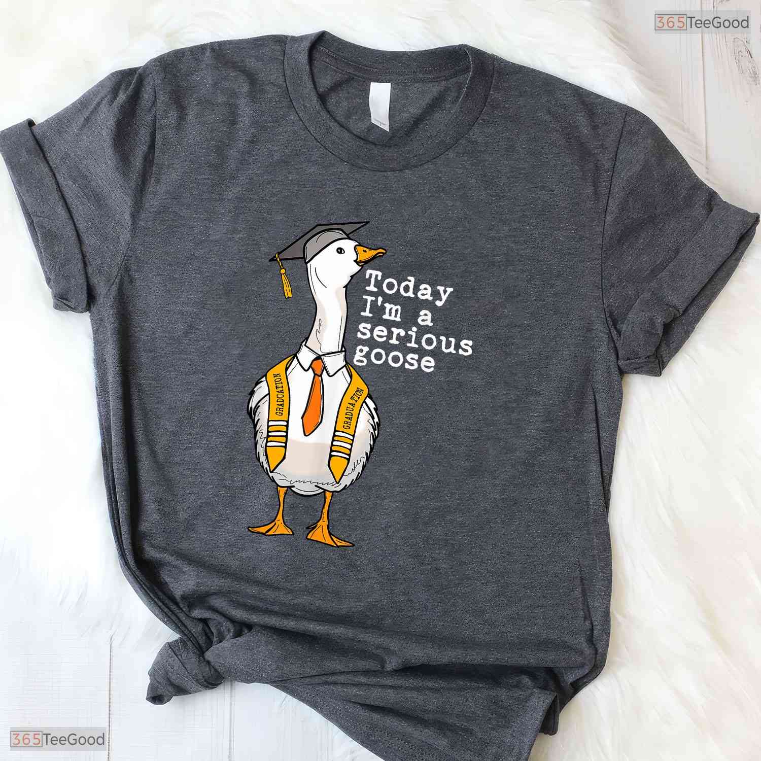 Funny Silly Goose Today I Am A Serious Goose High School College Graduation T-Shirt