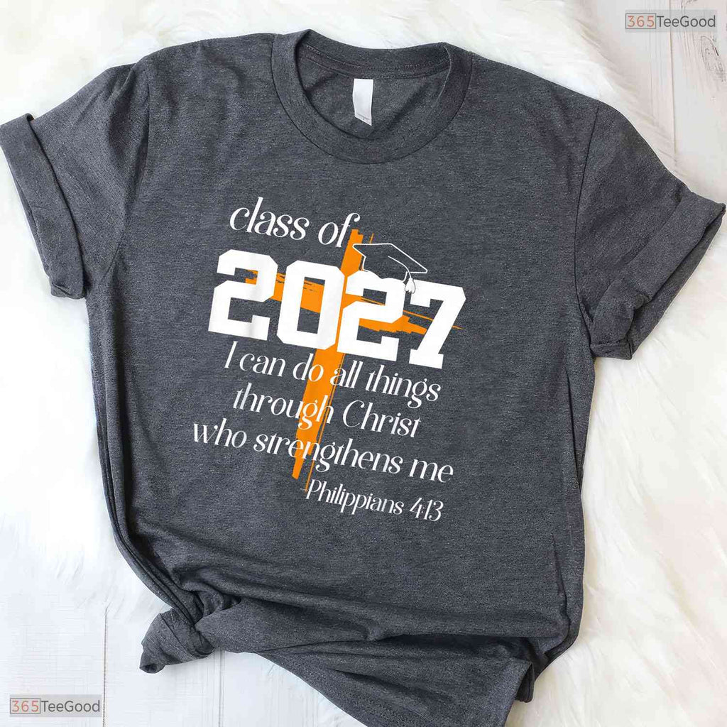 Class Of 2027 Christian Graduation High School Senior Religious Faith Shirt