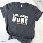 I Am So Done Class Of 2026 Senior Graduate High School Funny Party T-Shirt