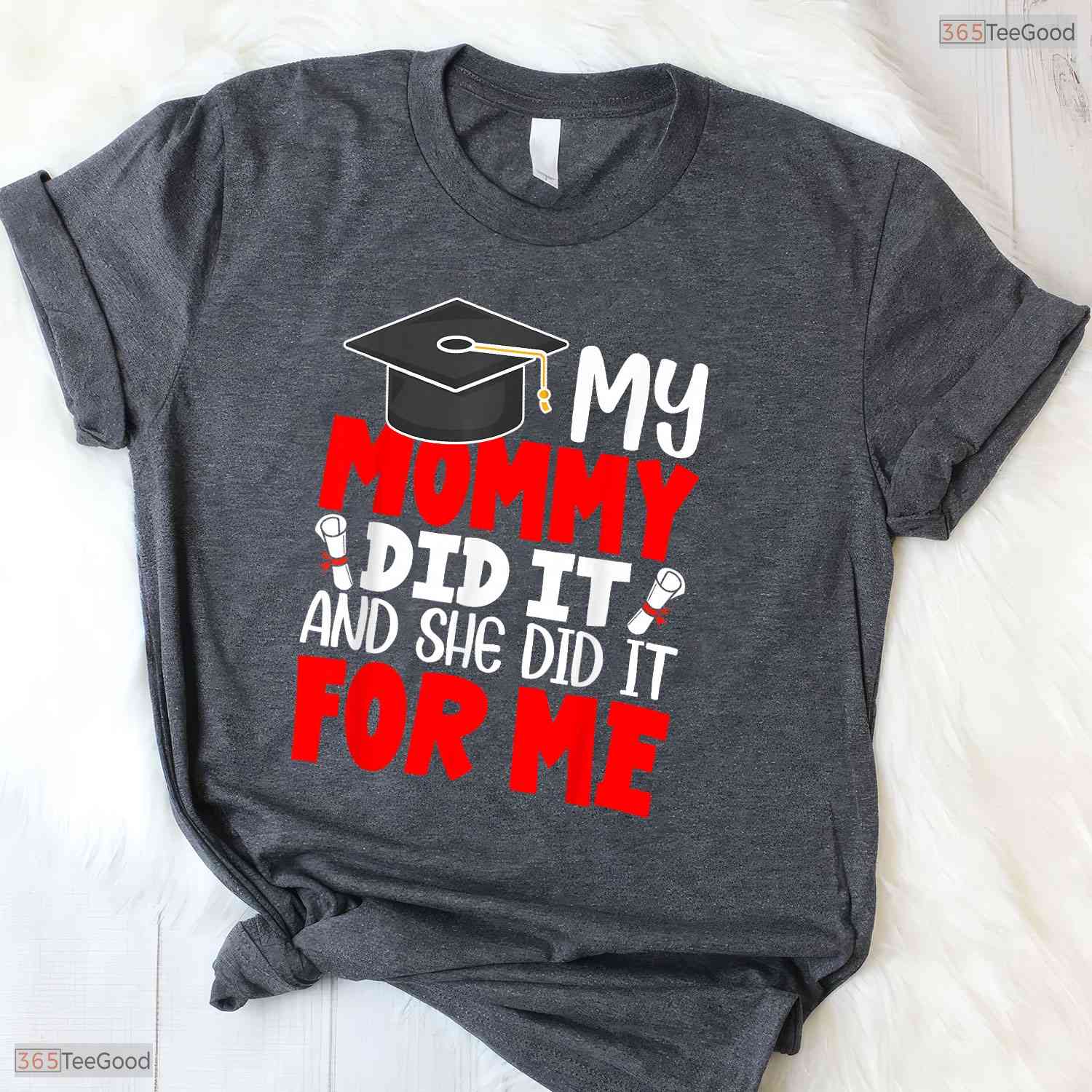 My Mommy Did It Graduation Graduated Mom Proud Children Family Party T-Shirt