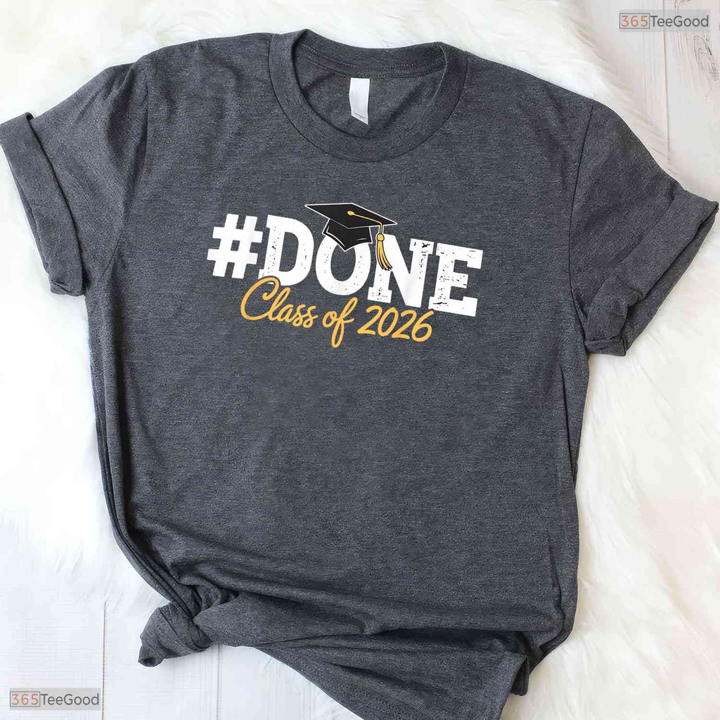 Done Class Of 2026 Graduation Proud High School Senior Celebration T-Shirt