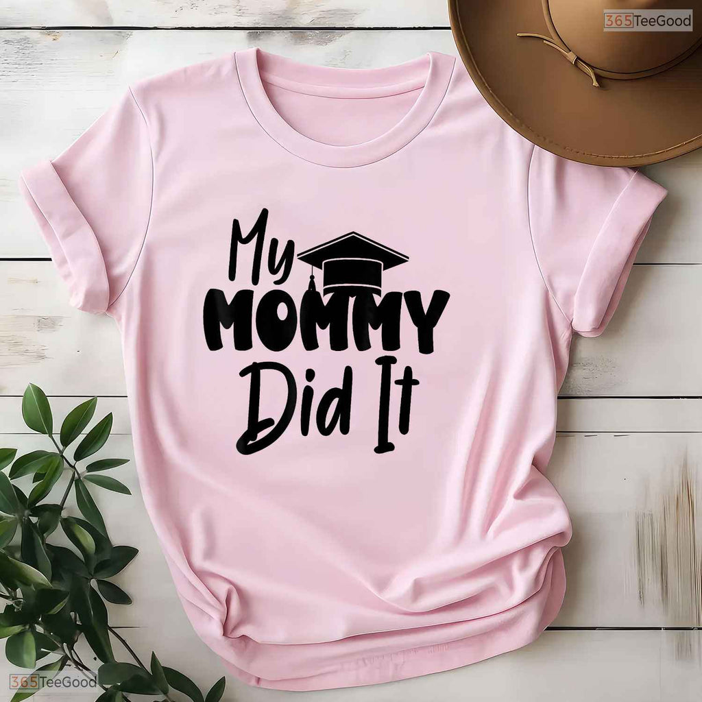 My Mommy Did It Graduation 2026 Graduated Mom Proud Children Family T-Shirt