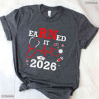 I Earned It Class Of 2026 Nurse Graduation RN LPN Medical Degree T-Shirt