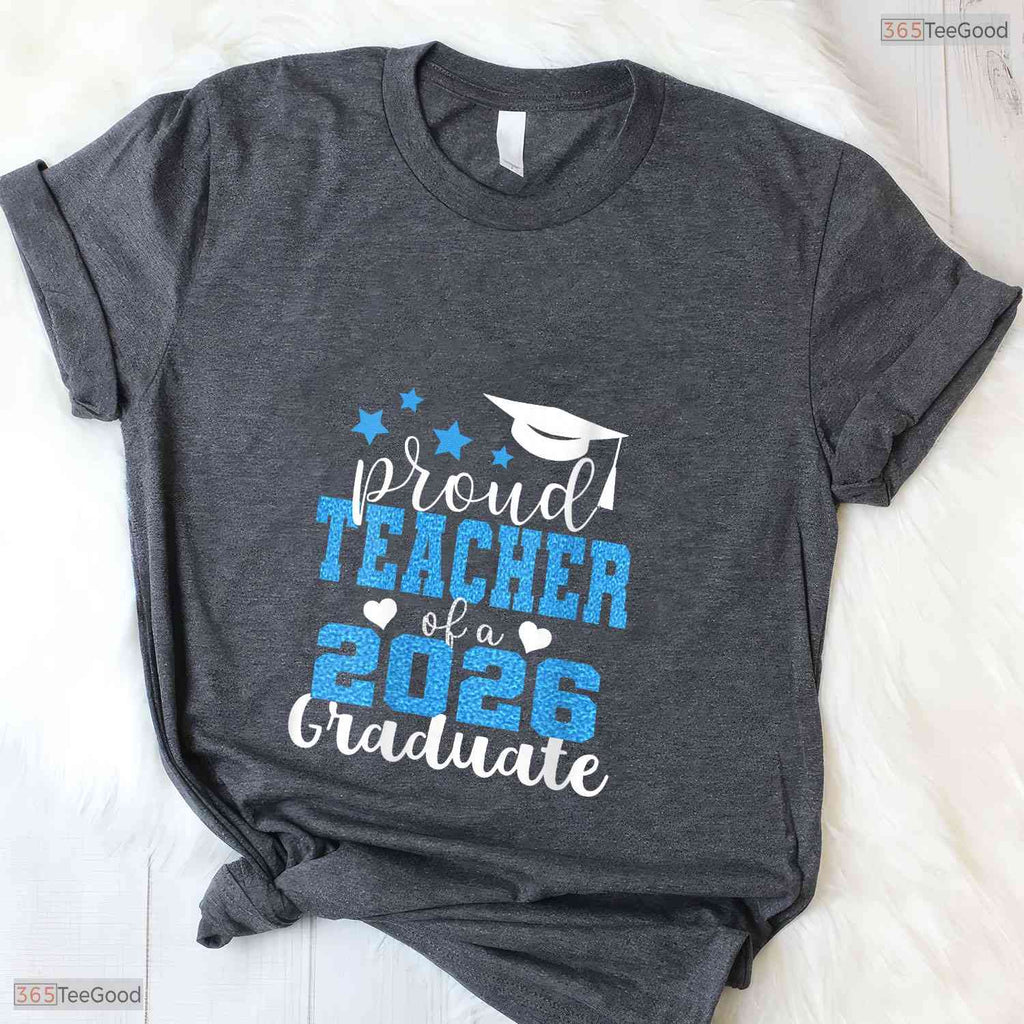 Super Proud Teacher Of A 2026 Graduate High School Senior Support T-Shirt