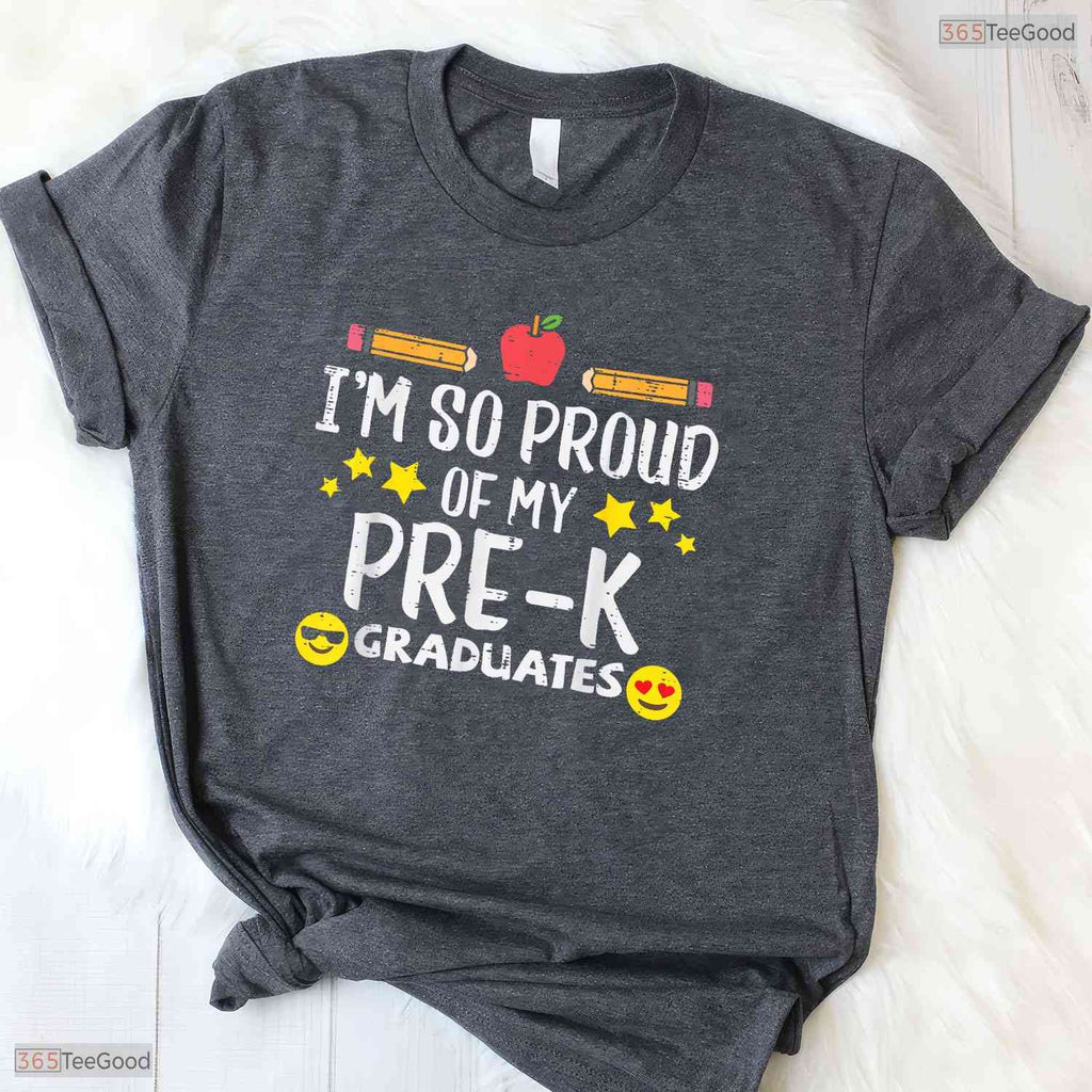 I Am So Proud Of My Pre K Graduates Last Day Of School Teacher T-Shirt