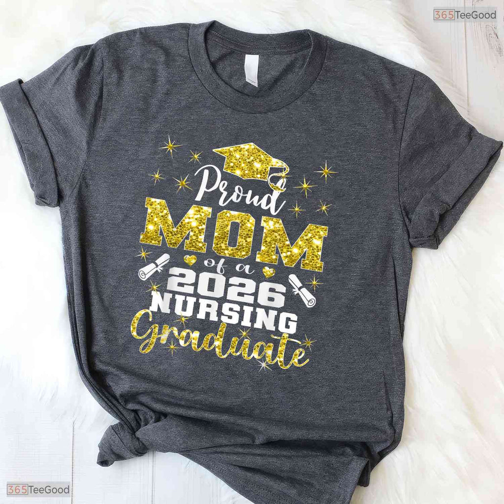 Supportive Proud Mom Class Of 2026 Nursing Graduate Nurse Ceremony T-Shirt
