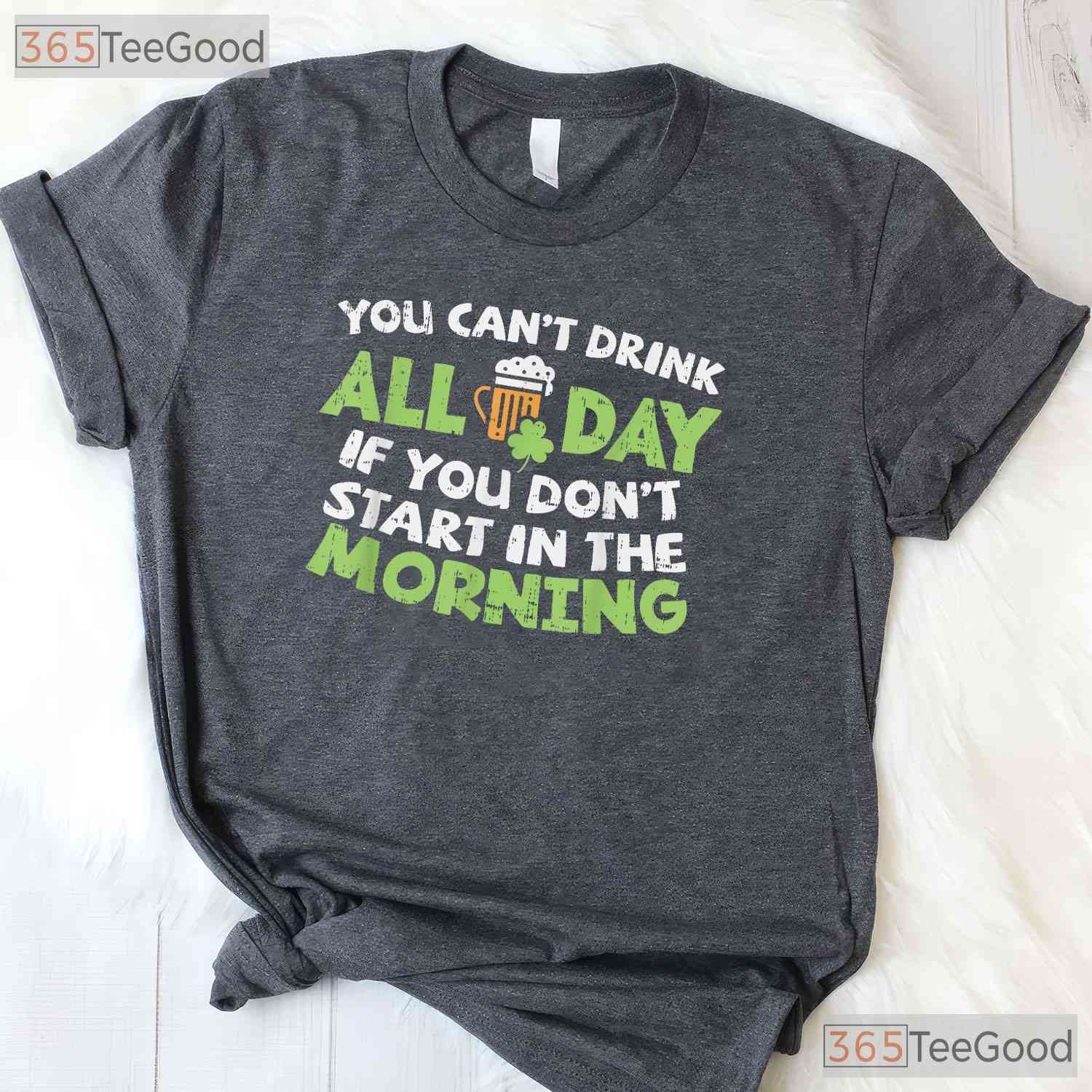 You Cant Drink All Day St Patricks Day T-Shirt Funny Irish Drinking Tee