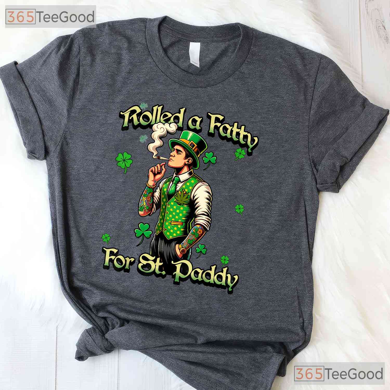 Roll Fatty For St Paddys Marijuana St Patricks Day T-Shirt 420 Weed Tee