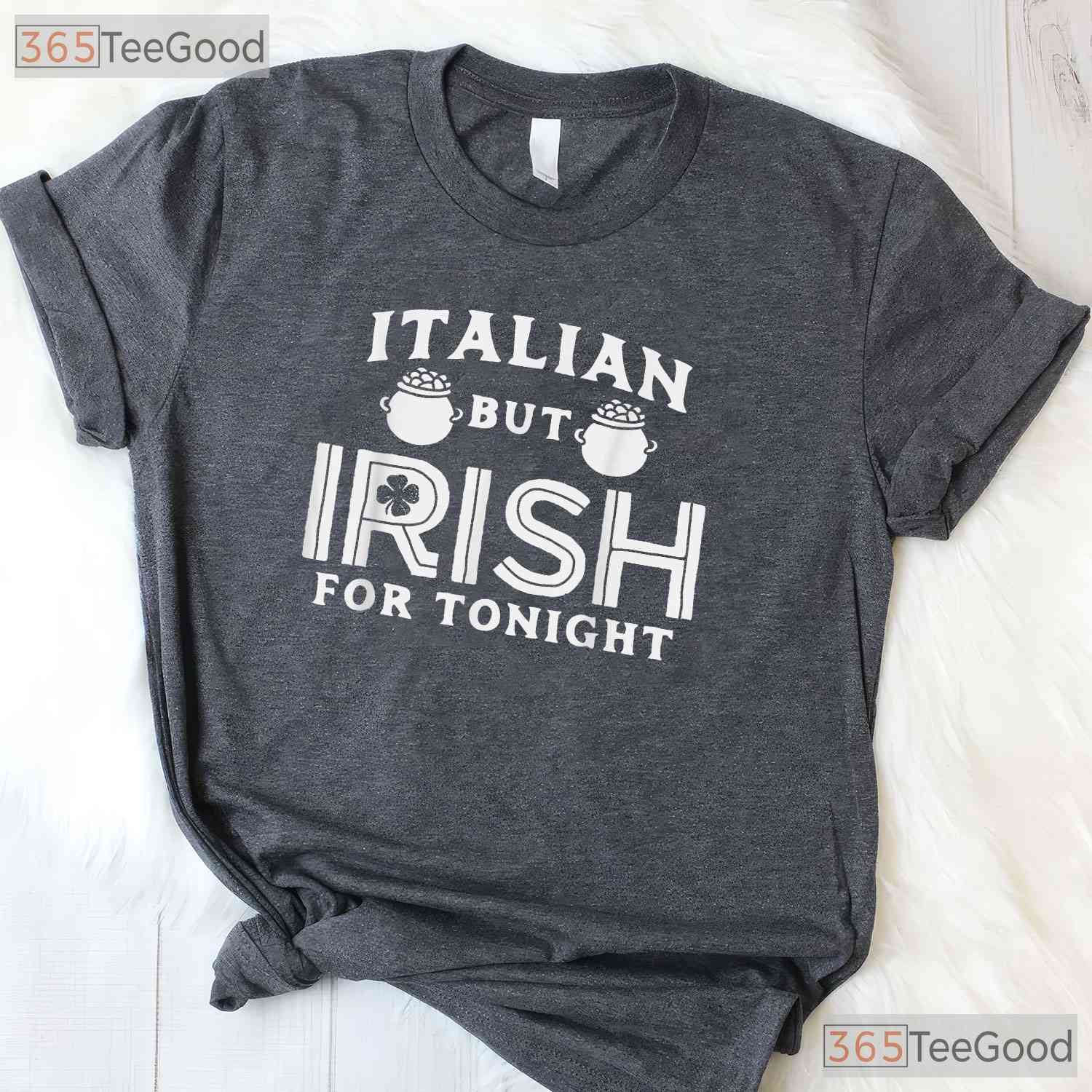 Italian But Irish For Tonight St Patricks Day T-Shirt Funny Flag Mashup Tee