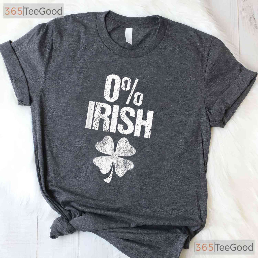 Zero Percent Irish Funny St Patricks Day T-Shirt Honest Drinking Party Tee