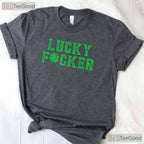 Lucky Fucker Shamrock St Patricks Day T-Shirt Adult Humor Offensive Gift