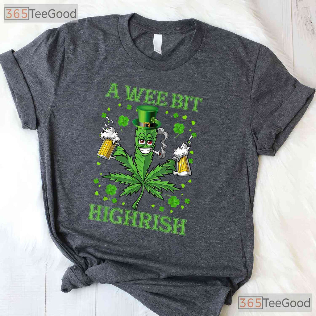 A Wee Bit Highrish Funny Marijuana St Patricks Day T-Shirt Weed 420 Gift