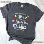 Everyone Is Irish Except Italians St Patricks Day T-Shirt Funny Humor Tee