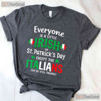 Everyone Is Irish Except Italians St Patricks Day T-Shirt Funny Rivalry Tee