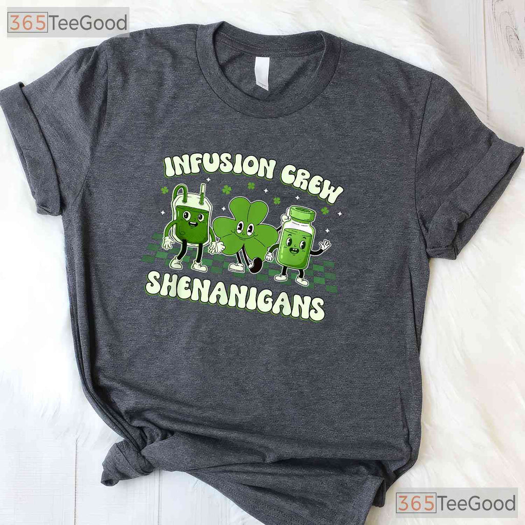 Infusion Nurse Crew Shenanigans St Patricks Day T-Shirt IV Therapy Team Tee