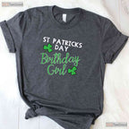 Birthday Girl Born On Saint Paddys St Patricks Day T-Shirt Irish Party Tee