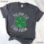 You Look Like I Need A Drink St Patricks Day T-Shirt Funny Beer Humor Tee