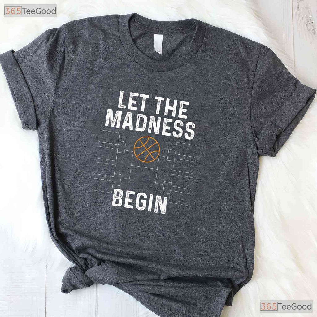 Let The Madness Begin Basketball Bracket T-Shirt Funny College Tournament Tee