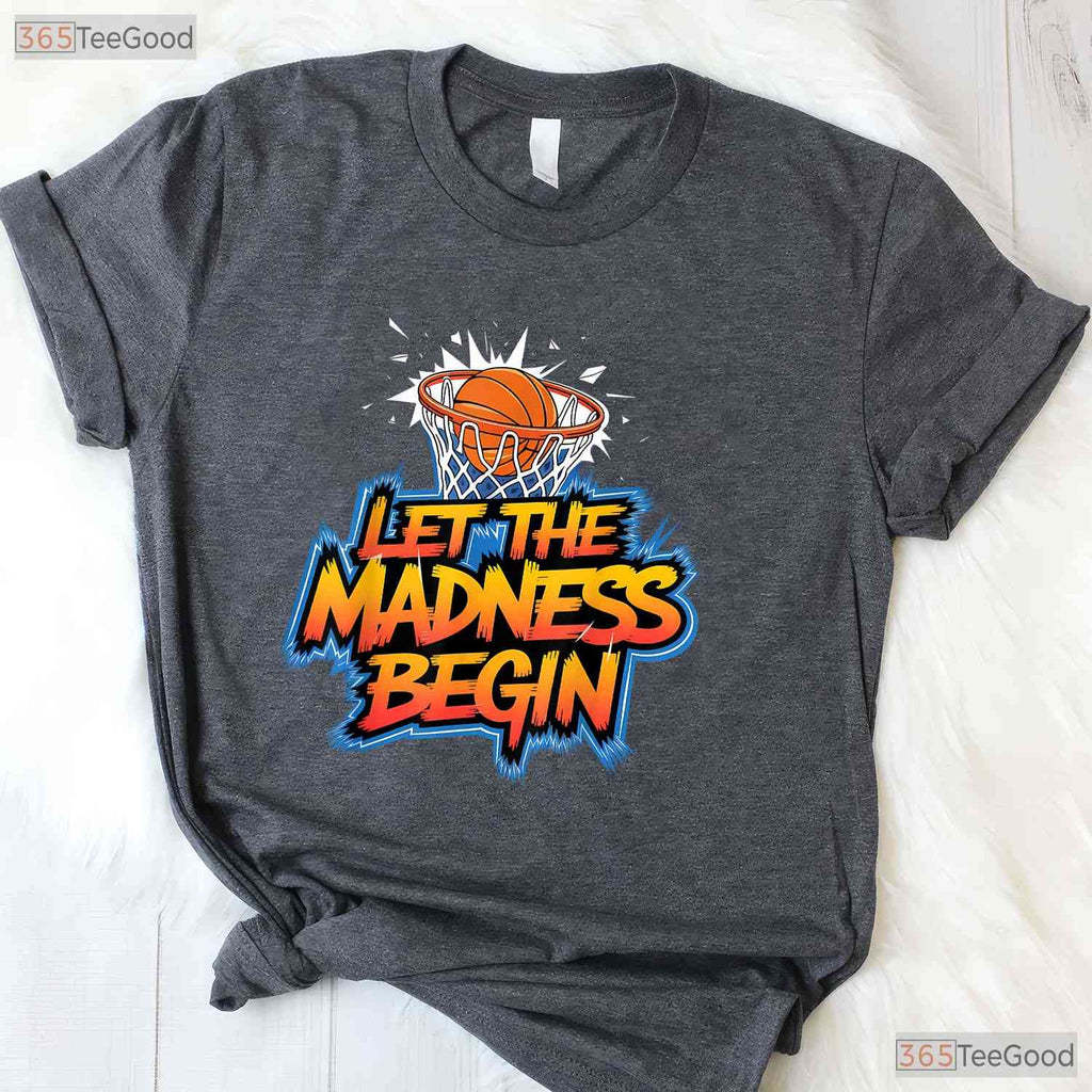 Let The Madness Begin Basketball Squad T-Shirt Matching Family Hoops Fan Tee