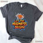 Let The Madness Begin Basketball Squad T-Shirt Matching Family Hoops Fan Tee