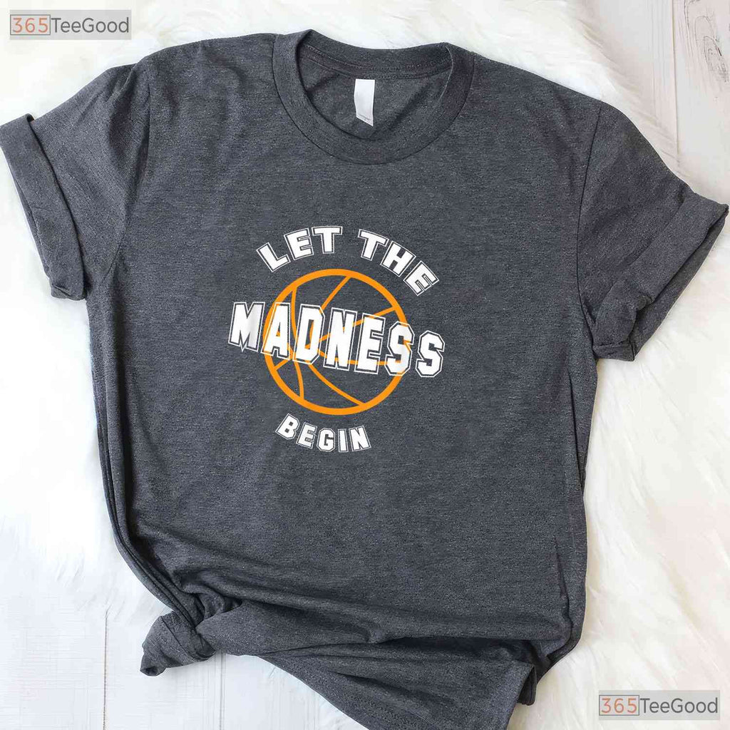Let The Madness Begin T-Shirt Funny College Basketball Tournament Fan Gift Tee