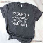 Prone To Shenanigans And Malarkey St Patricks Day T-Shirt Retro Text Tee