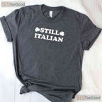 Still Italian With A Shamrock St Patricks Day T-Shirt Funny Heritage Tee
