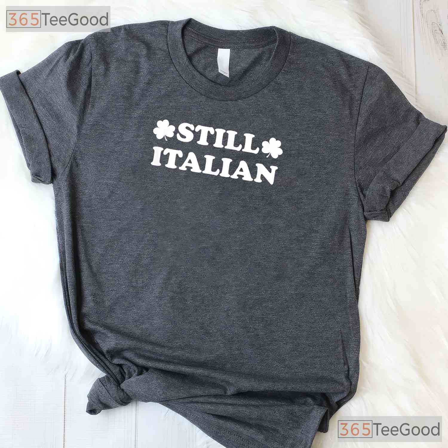 Still Italian With A Shamrock St Patricks Day T-Shirt Funny Heritage Tee