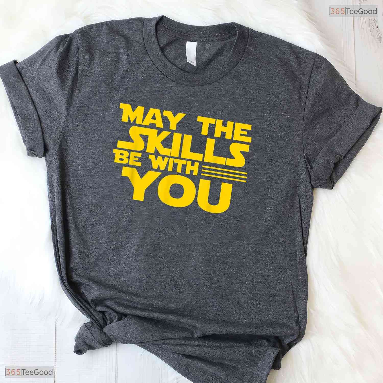 May The Skills Be With You Teacher T-Shirt- Unique May Birthday Shirt Gift