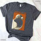 Funny I May Be Dumb Pigeon Graphic T-Shirt- Unique May Birthday Shirt Gift Idea