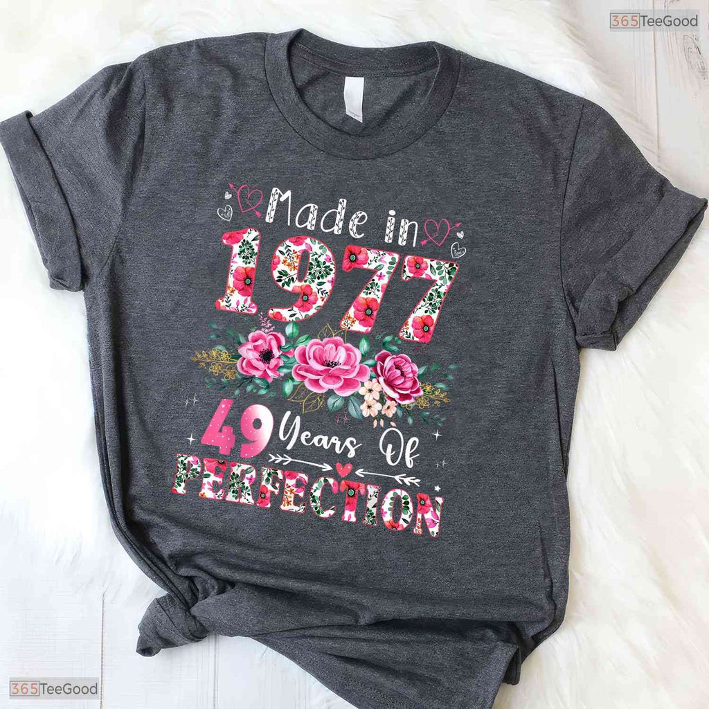 Made In 1977 Floral 49th Birthday Women T-Shirt- Unique May Birthday Shirt Gift