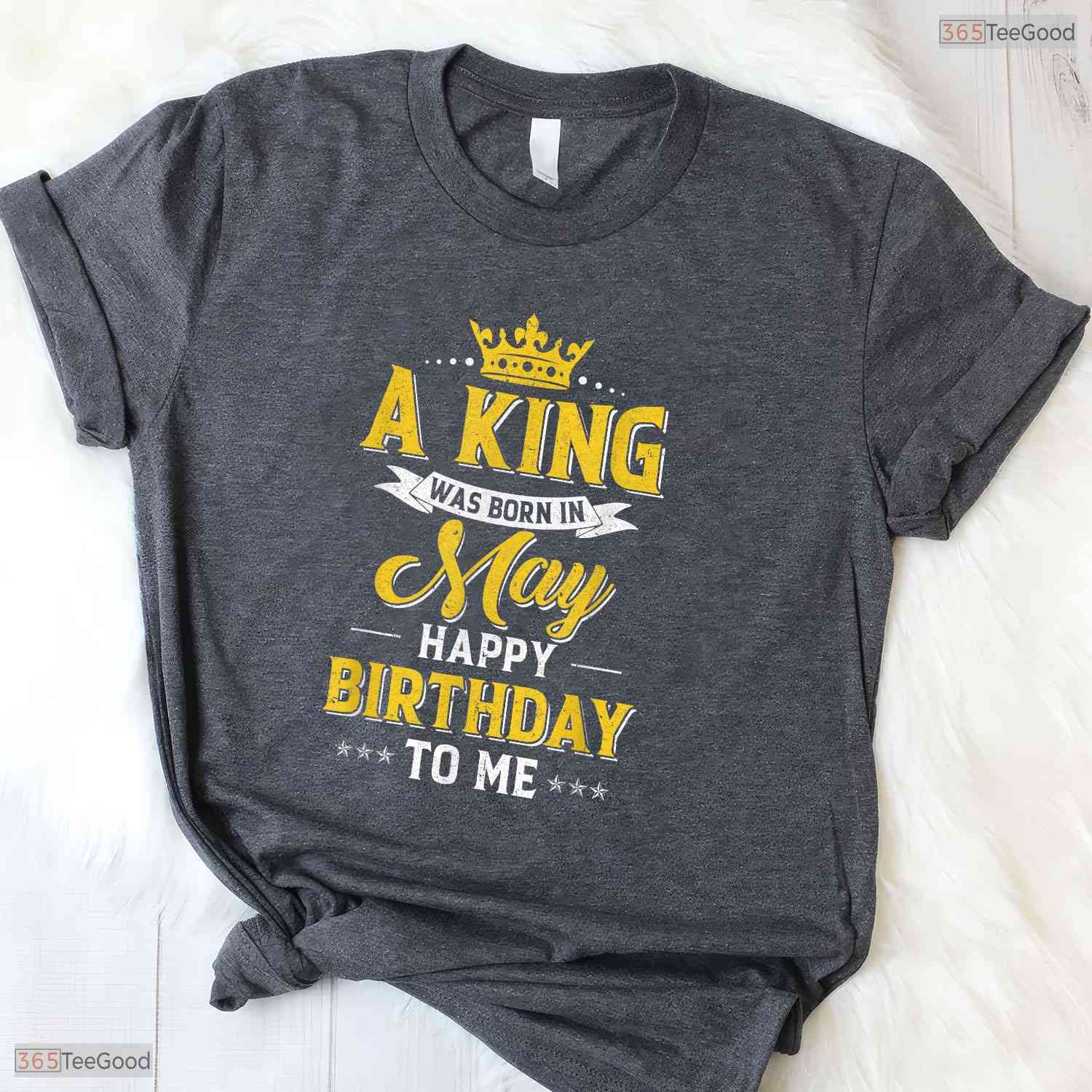 A King Was Born In May Happy Birthday To Me T-Shirt- Unique May Birthday Shirt