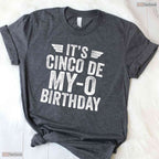 Hilarious It's Cinco De My-O Birthday Shirt Epic May 5th Fiesta Party T-Shirt