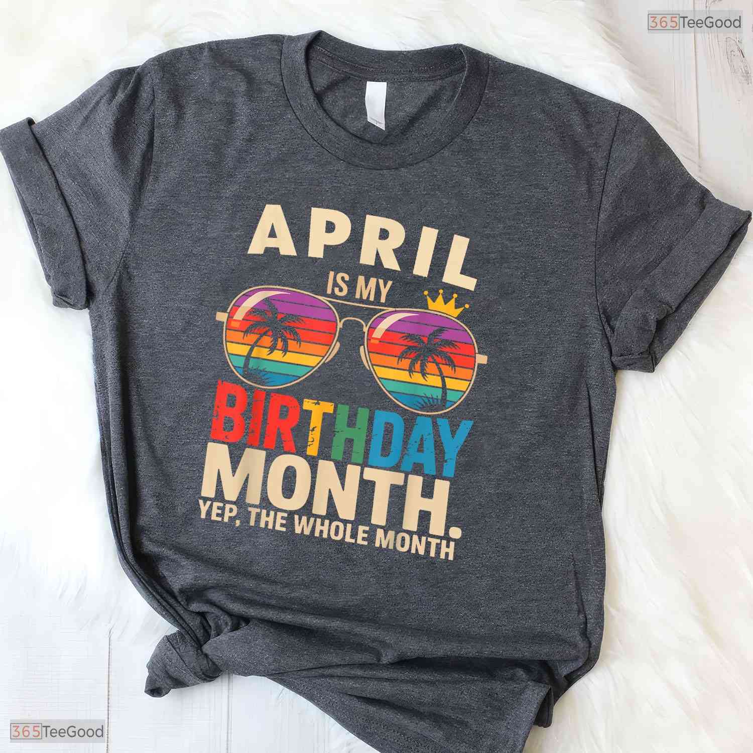 Yes The Whole April Month Is My April Birthday Celebration Shirt For Spring Parties