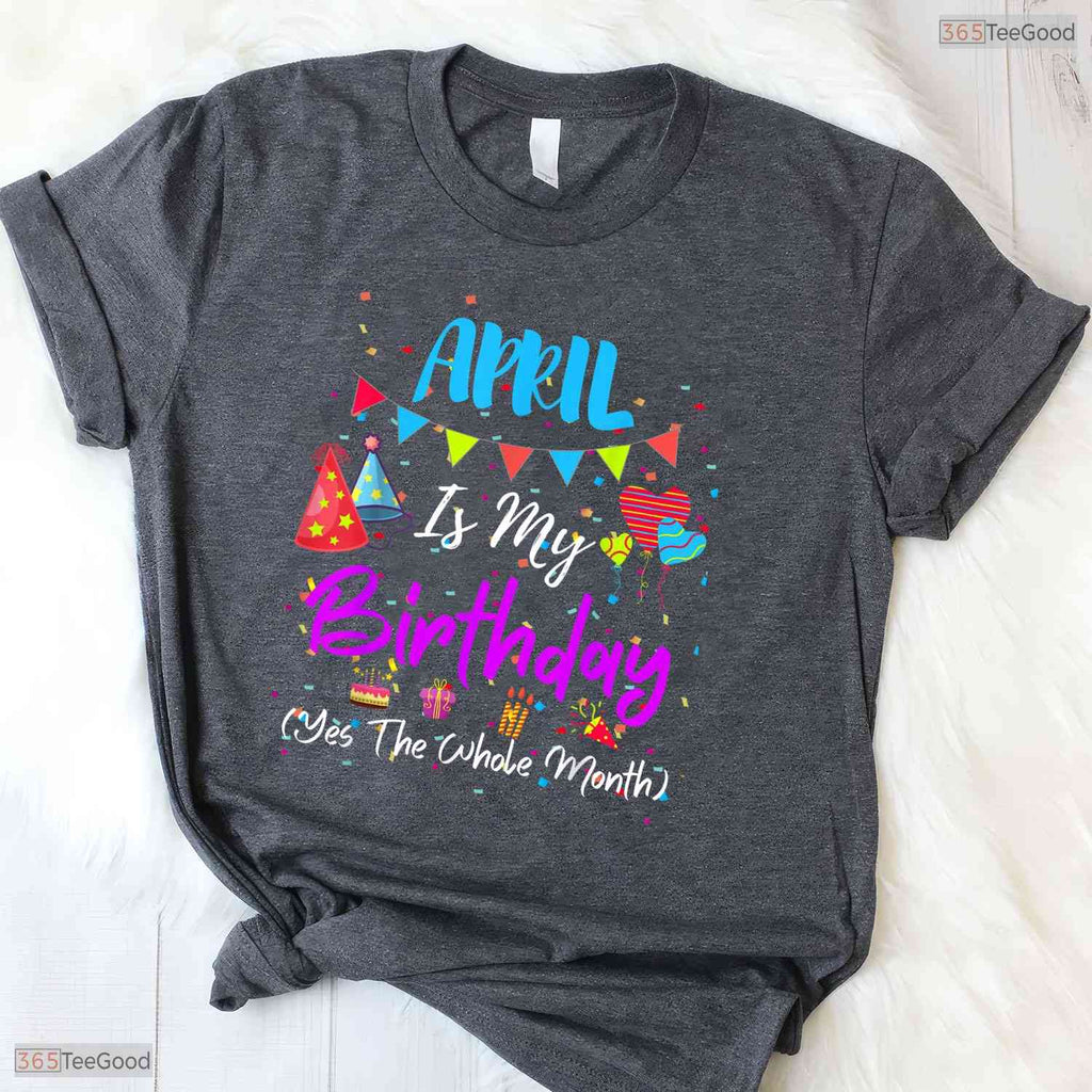 Yes The Entire Spring Month Is My May Birthday Celebration Shirt For Adults