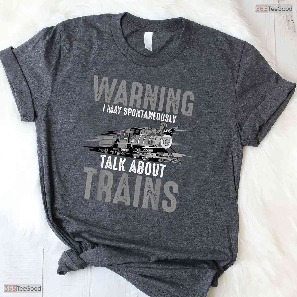 Warning May Spontaneously Talk About Trains T-Shirt Funny May Birthday Gift