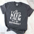 I Can Not Keep Calm It Is My Birthday Crown T-Shirt Funny May Birthday Gift