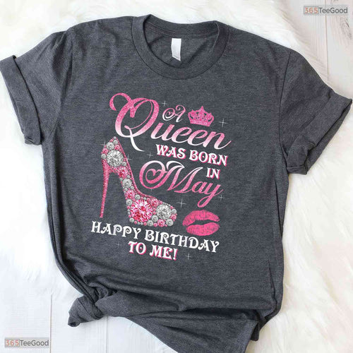 A Queen Was Born In May High Heel Shirt- Women's Happy May Birthday T-Shirt