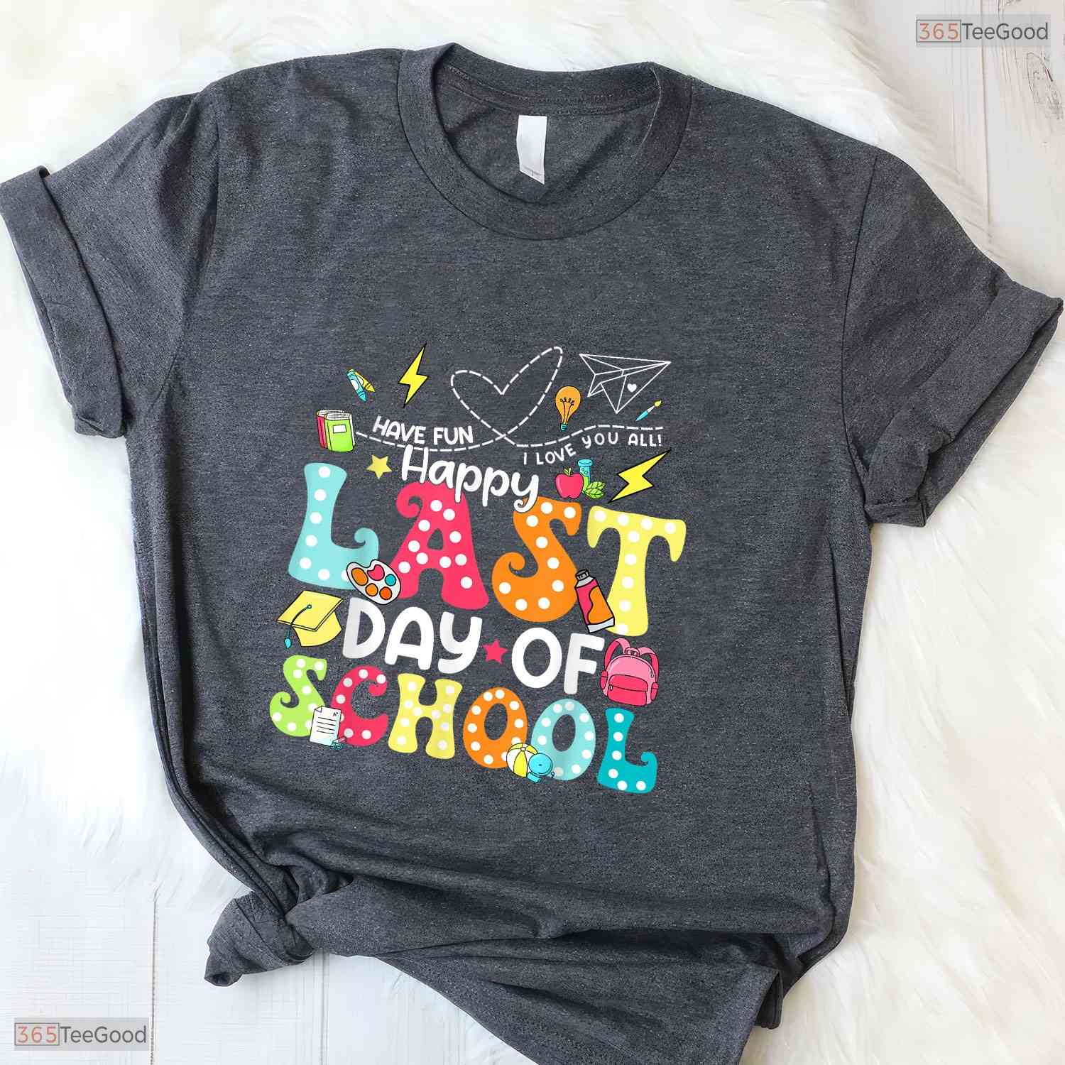 Cute End Of School Appreciation T-Shirt- Graphic Educator May Birthday Shirt