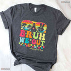 Funny Bruh We Out Teacher T-Shirt- Groovy Adult May Birthday Shirt Gift
