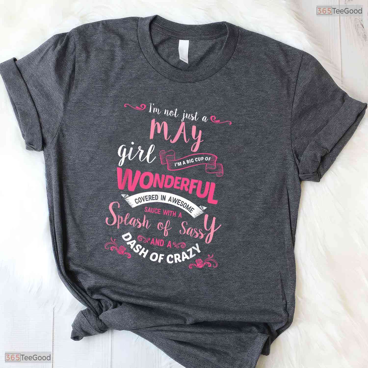 I Am Not Just A May Girl T-Shirt- Best Women May Birthday Shirt Gift Idea