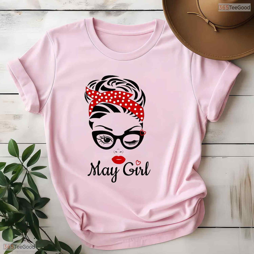 Women Girl Born In May Birthday T-Shirt- Best May Girl Birthday Shirt Gift