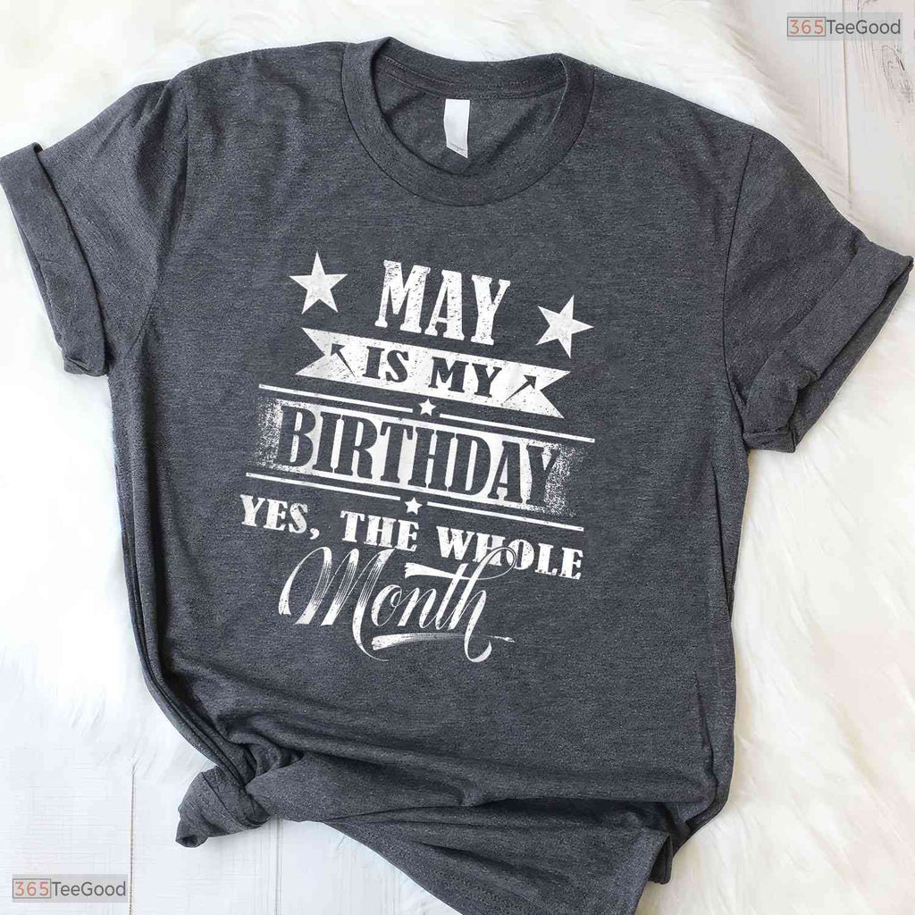 Men Women May Is My Birthday T-Shirt- Best May Birthday Celebration Apparel