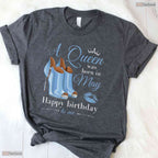 A Queen Was Born In May T-Shirt- Best May Birthday Celebration Shirt For Her