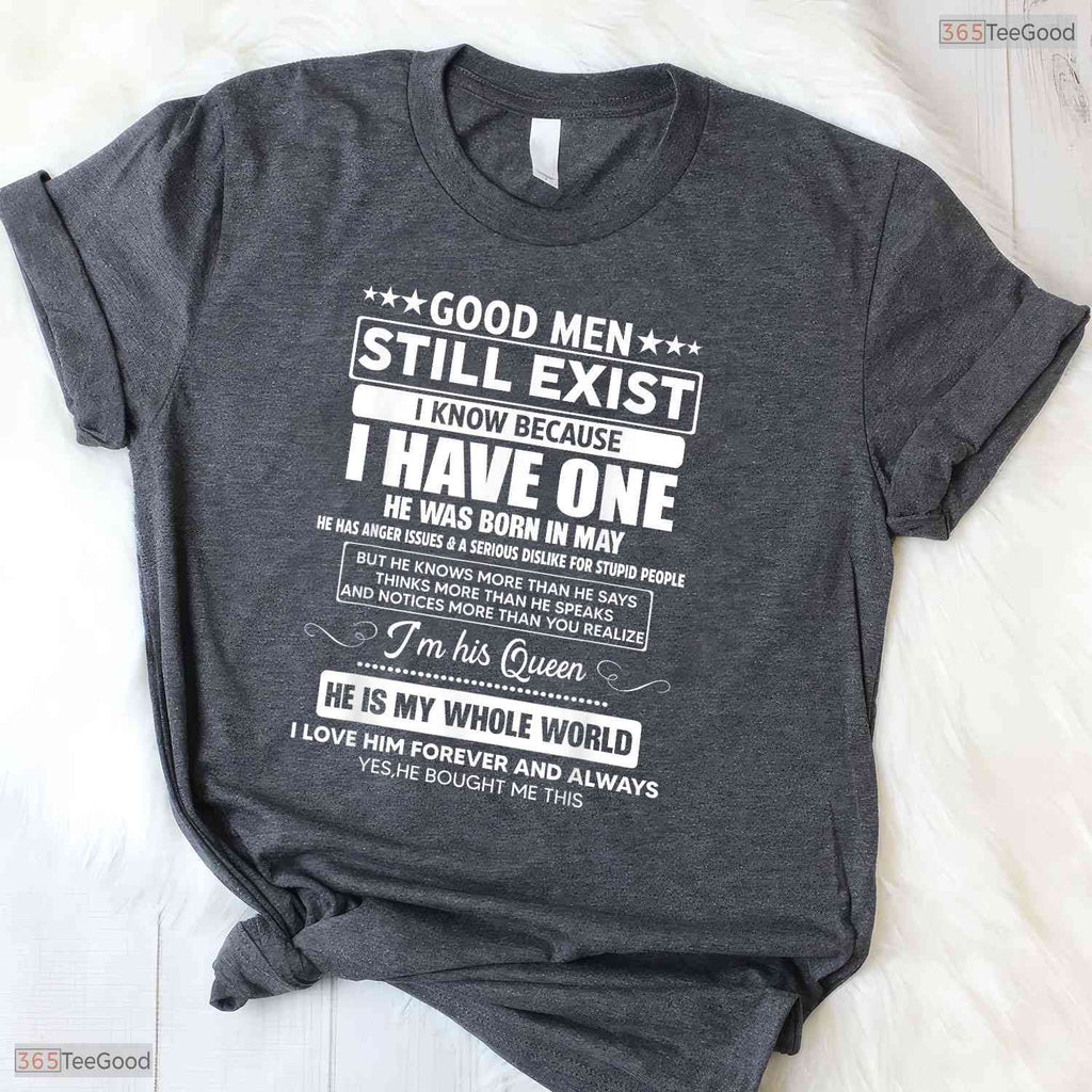 Good Men Still Exist Born In May T-Shirt- Funny May Birthday Shirt For Men