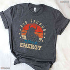 Big Taurus Energy Zodiac Sign T-Shirt- Unique May Birthday Shirt For Women
