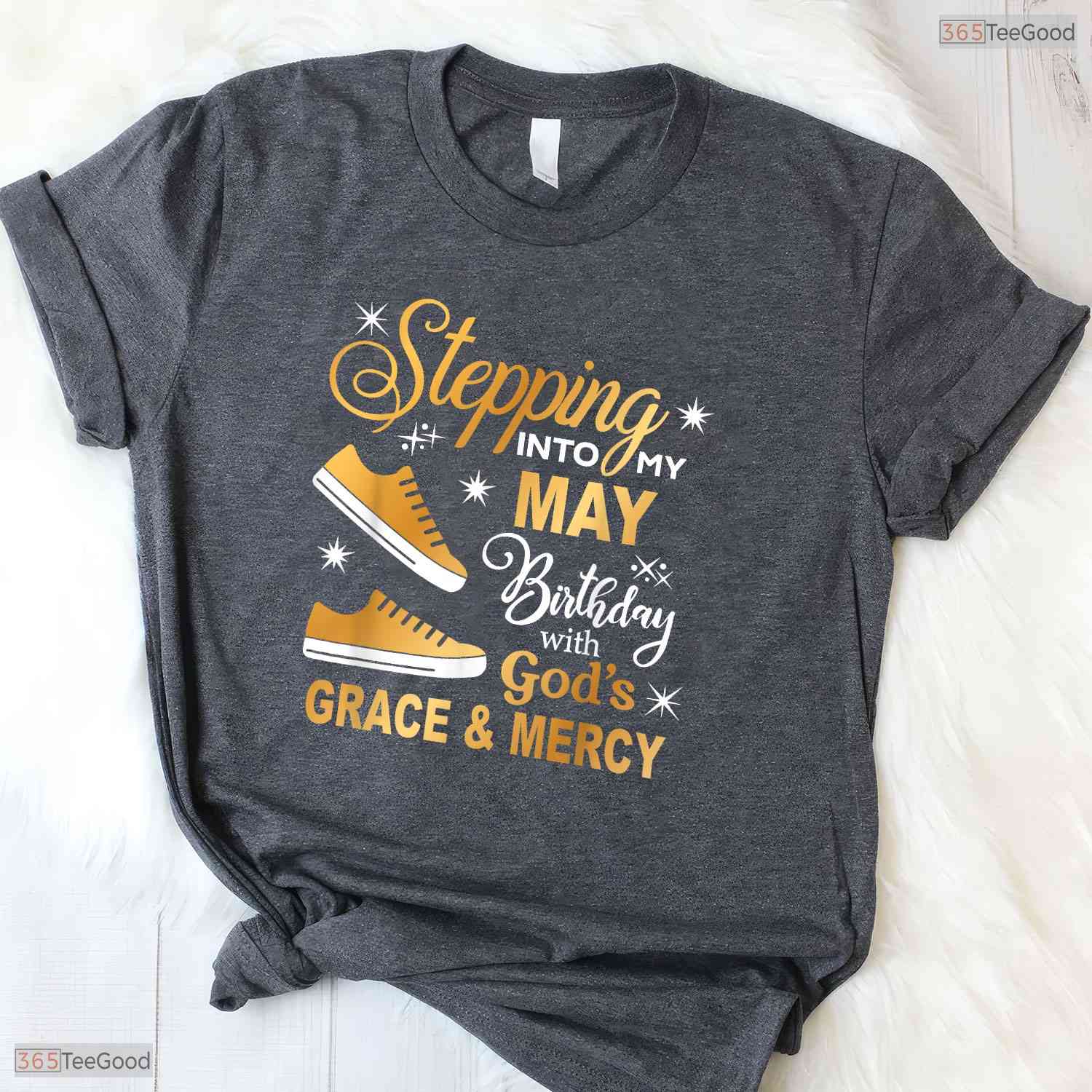 Stepping Into My Month Shirt- God's Grace May Birthday T-Shirt For Adult Women