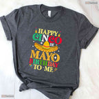 Happy Cinco De Mayo Birthday To Me T-Shirt- Unique May 5th Birthday Shirt