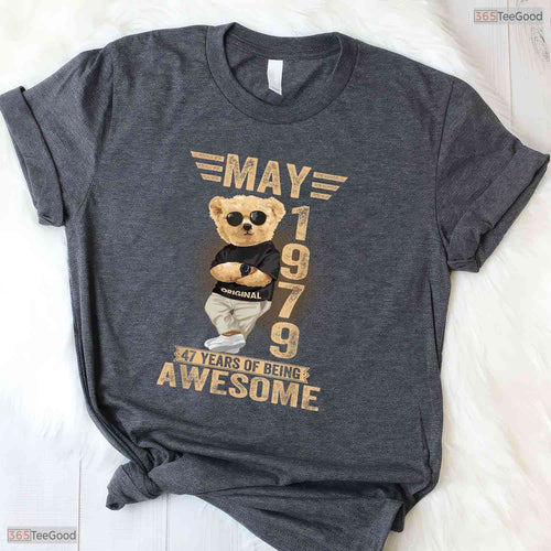 Awesome 1979 Teddy Bear 47th Birthday T-Shirt- Unique May Birthday Shirt